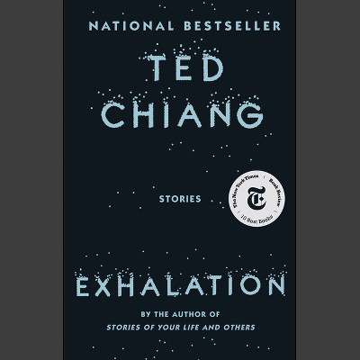 A black book cover featuring light blue type reads “National Bestseller, Ted Chiang, Exhalation, Stories, By the author of Stories of Your Life and Others.”